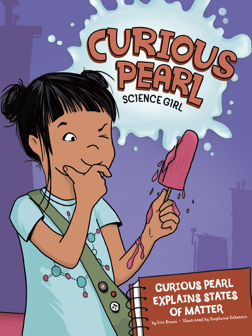 Title details for Curious Pearl Explains States of Matter by Eric Braun - Available